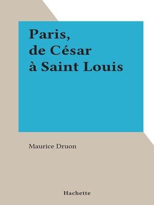 cover image of Paris, de César à Saint Louis
